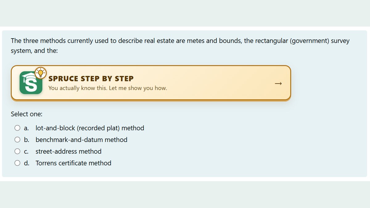 Spruce Step by Step exam prep help button on a West Virginia real estate quiz question: You actually know this. Let me show you how.